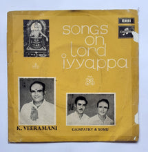 Songs On Lord Iyyappa - K. Veeramani ( Music : Gajapathy & Somu ) " EP , 45 RPM  " SEDE . 3707