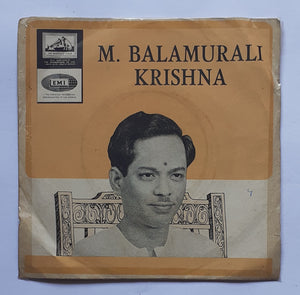 M. Balamurali Krishna - Carnatic - Vocal ( EP , 45 RPM )