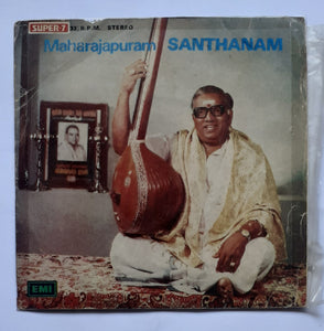 Maharajapuram Santhanam " Carnatic - Vocal " ( Super-7 33/ RPM  )