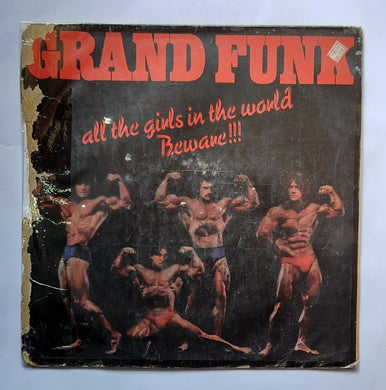 Grand Funk - all the girls in the world Beware !!!