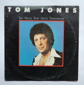 Tom Jones - Say You'll Until Tomorrow