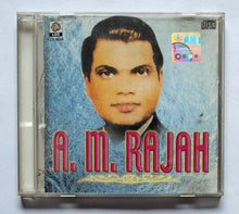 A. M. Rajah " Tamil Hit Film Songs"