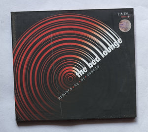 The bed lounge " Remixes by DJ. Suketu "