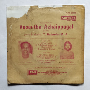Vasantha Azhaippugal " Super -7, 33/ RPM , Music : T. Rajendra "