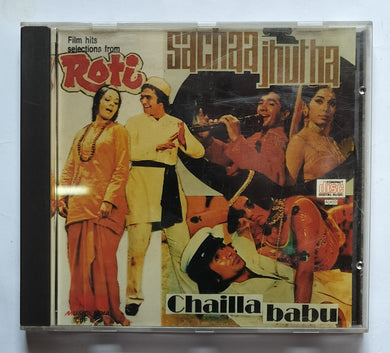 Film Hits Selection From - Roti , Sachaa Jhutha , Chailla Babu .
