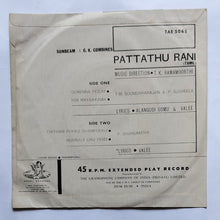 Pattathu Rani " EP , 45 RPM " Music T. K. Ramamoorthi ( TAE 5065 )