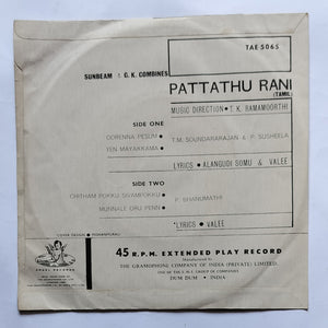 Pattathu Rani " EP , 45 RPM " Music T. K. Ramamoorthi ( TAE 5065 )