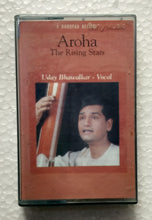 Aroha - The Rising Stars " Uday Bhawalkar - Vocal "
