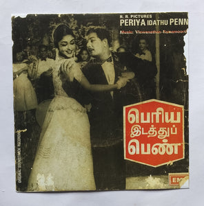 Periya Idathu Penn (EP,45 RPM) " Music  : Viswanathan - Ramamoorthy "