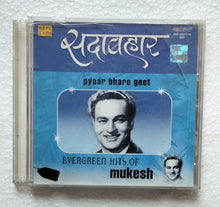 Evergreen Hits Of Mukesh                " Pyaar Bhare Geet " Disc 1&2