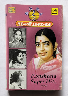 Indrum Iniyavai - P. Susheela Super Hits : Vol. 3 