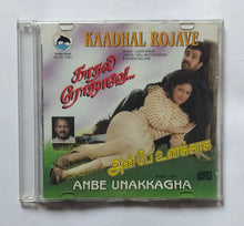 Kaadhal Rojave / Anbe Unakkagha