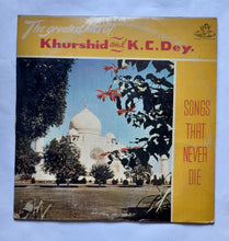 The Greatest Hits Of Khurshid And K. C. Dey. " Songs That Never Die "