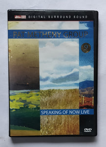 Pat Metheny Group Speaking Of Now Live