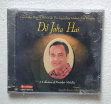 Dil Jalta Hai - A Collection Of Nostalgic Melodies " Music : Darshan Kahar, Singer : Rajendra Jhaveri "