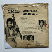 Marupatta Konangal ( Super-7 33/ RPM ) " Music : Shankar - Ganesh "