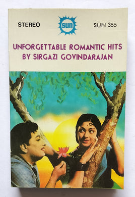 Unforgettable Romantic Hits By Seerkhazhi S. Govindarajan         