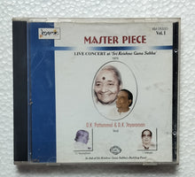 Master Piece - Live At Sri Krishna Gana Sabha " D. K. Pattammal & D. K. Jayaraman " Vocal - Vol.1 ( 1975 )