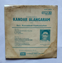 Kandar Alangaram - Tamil Film ( Super 7, 33/ RPM ) " Music : Kunnakkudi Vaidyanathan "
