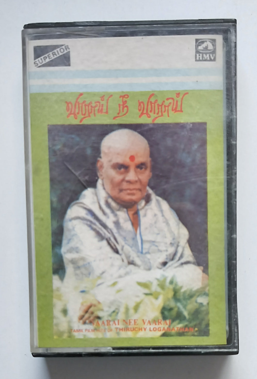 Vaarai Nee Vaarai -Tamil Film Hits Of Thiruchy Loganathan
