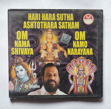 Hari Hara Sutha Ashtothara Satham " Om Nama Shivaya & Om Namo Narayanaya by Yesudas "