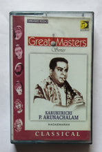 Great Masters Senes - Karukurichi P. Arunachalam        " Nadaswaram Classical "