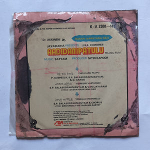 Aadidampatulu - Telugu Film       ( super EP, 33/ RPM ) " Music : Satyam "