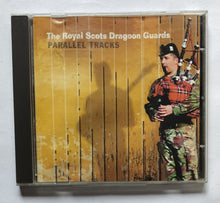 Parallel tracks - The Royal Soots Dragoon Gubrds