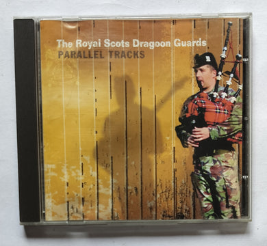Parallel tracks - The Royal Soots Dragoon Gubrds