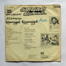 Kanavugal Karpanaigal                 ( Super - 7, 33/ RPM )                   " Music : Gangai Amaren "