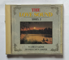 The Love Sound - Series. 2           " Plaisir D'Amour Araniuez Mon Amour "