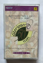 Glorious 50 Years " Independent India's Finest Classical Music " From Bade Ghulam Ali Khan to Zakir Hussain ( Vol. 4 )