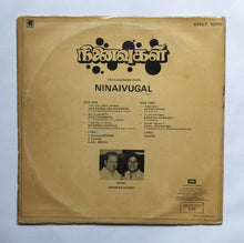 Ninaivugal " LP, 45 RPM "            " Music : Shankar - Ganesh "
