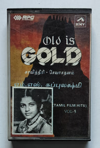 Old Is Gold - Vol.5 " Selection Songs From Old Tamil Film Savithri & Sevasadanam "            ( M. S. Subbulakshmi )
