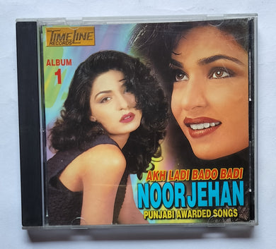Akh Ladi Bado Badi - Noor Jehan 