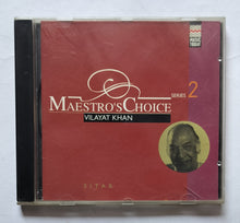 Maestro's Choice - Vilayat Khan " Sitar " Series 2
