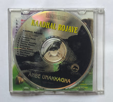 Kaadhal Rojave / Anbe Unakkagha