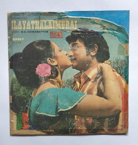 Ilayathalaimurai  " Super-7, 33 RPM "