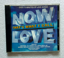 Now - That's What I Call Love   " Over 70 Minutes Of Love Songs "