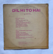 Dil Hi To Hai                                  " Music : Roshan "