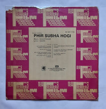 Phir Subha Hogi ( LP, 45 RPM ) " Music : Khaiyyaam "