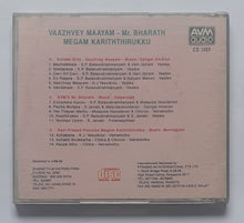 Vaazhvey Maayam / Mr. Bharath / Megam Kariththirukku