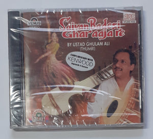 Saiyans Badesi Ghar Aaja Ra - By  Ustad Ghulam Ali ( Thumri )