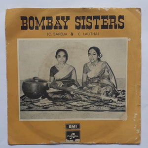Bombay Sisters - C. Saroja & C. Allithaa " EP , 45 RPM " SEDE 3736