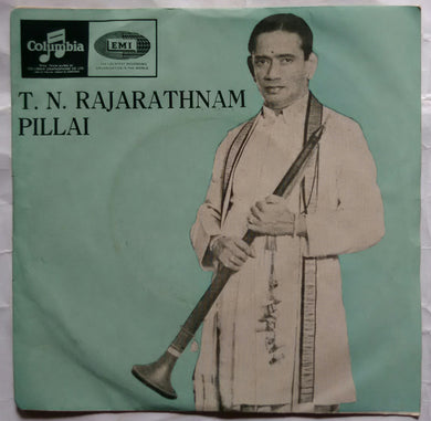 T. N. Rajarathnam Pillai : Nadaswaram ( EP 45 RPM )