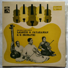 Violin Solos Of Carnatic music By : Lalgudi G. Jayaraman & G. Srimathi