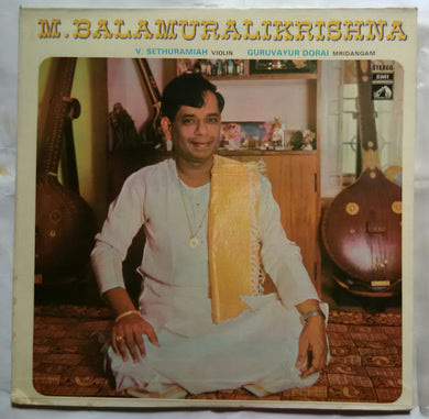 M. Balamuralikrishna & V. Sethuramiah ( Violin ) Guruvayur Dorai ( Mridangam )