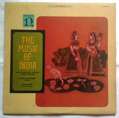 The Music Of India - Performed By Leading Indian Artists S. Balachander Veena & Sivaraman