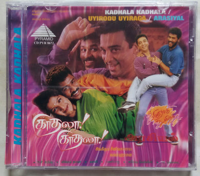 Kadhala Kadhala / Uyirodu Uyiraga / Arasiyal