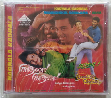 Kadhala Kadhala / Manasukkul Varalama / Aaha
